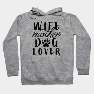 Wife Mother Dog Lover Hoodie